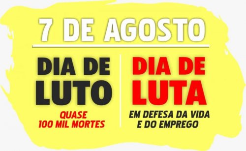 7 de agosto: Dia Nacional de Luto e Luta! No somos heris, somos trabalhadores!